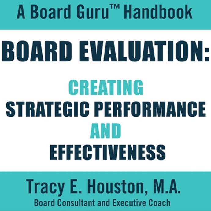 Board Evaluation: Creating Strategic Performance and Effectiveness