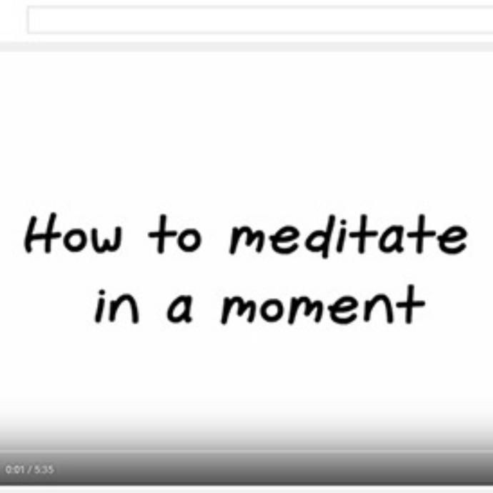One-Moment Meditation [video] “How to Meditate in a Moment”