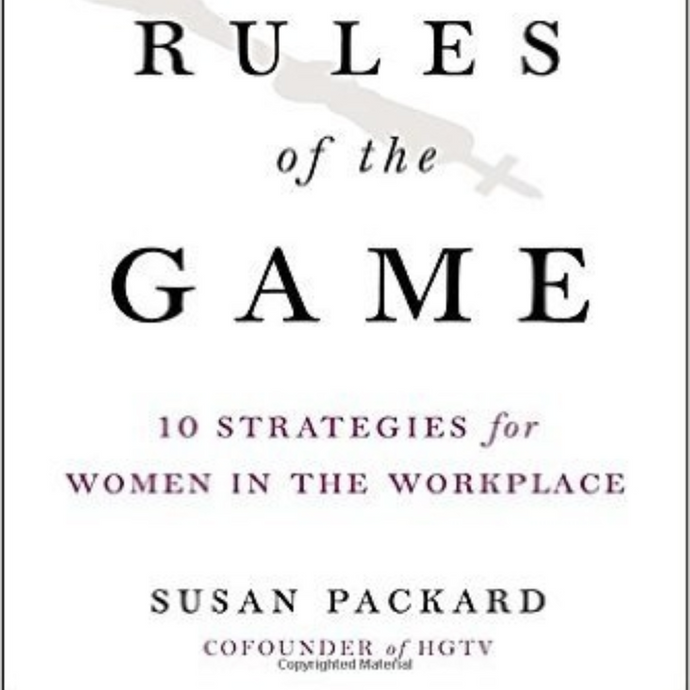New Rules of the Game: 10 Strategies for Women in the Workplace